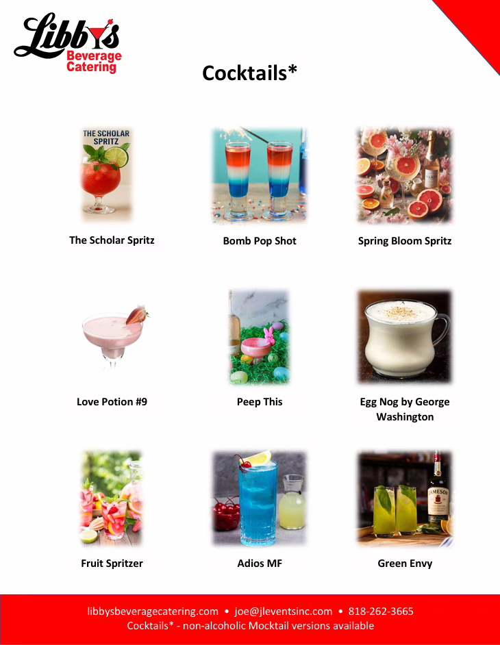 Libbys Beverage Catering Cocktail-MocktailsThe Scholar SpritzBomb Pop ShotSpring Bloom SpritzLove Potion #9Peep ThisEgg Nog by George WashingtonFruit SpritzerAdios MFGreen Envy